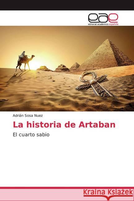 La historia de Artaban : El cuarto sabio Sosa Nuez, Adrián 9786200360694 Editorial Académica Española - książka
