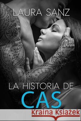 La historia de Cas Sanz, Laura 9781542793100 Createspace Independent Publishing Platform - książka