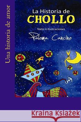 La Historia de Chollo Paloma Cancino 9781519263612 Createspace - książka