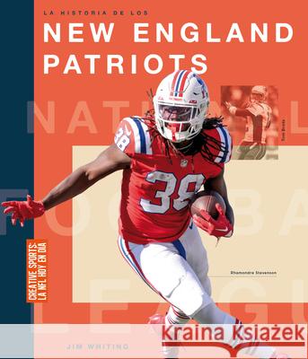 La Historia de Los New England Patriots Jim Whiting 9781682775486 Creative Paperbacks - książka