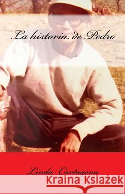 La historia de Pedro Cartagena, Linda 9781541042629 Createspace Independent Publishing Platform - książka