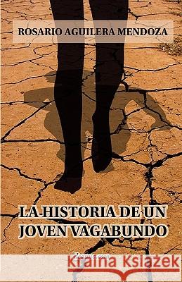 La Historia de Un Joven Vagabundo Rosario Aguiler 9789871581399 Deauno.com - książka