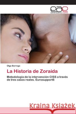 La Historia de Zoraida Borrego, Olga 9786202101530 Editorial Académica Española - książka