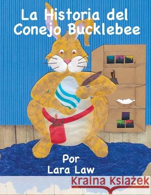 La Historia del Conejo Bucklebee Lara Law Jaden Turley 9781733644495 Lawley Enterprises LLC - książka