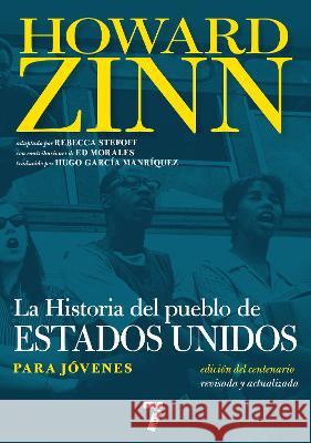 La Historia del Pueblo de Estados Unidos Para J?venes: Revisada Y Actualizada Howard Zinn Rebecca Stefoff Ed Morales 9781644213032 Triangle Square / Seven Stories Press - książka