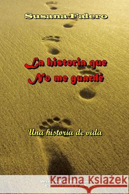 La historia que No me guardé Falero, Susana 9781304123794 Lulu.com - książka