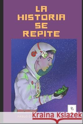 La Historia Se Repite: Estamos a tiempo? Sofia Gonzalez Pablo G  9798391582281 Independently Published - książka
