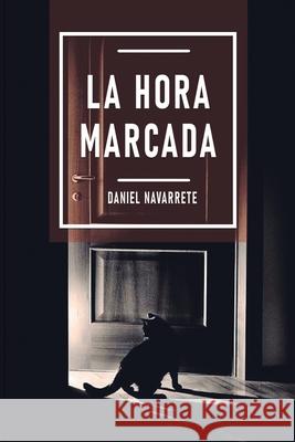 La Hora Marcada Cristina Macias Daniel Navarrete 9781077326255 Independently Published - książka