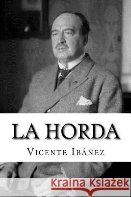 La Horda Vicente Blasco Ibanez 9781985300194 Createspace Independent Publishing Platform - książka