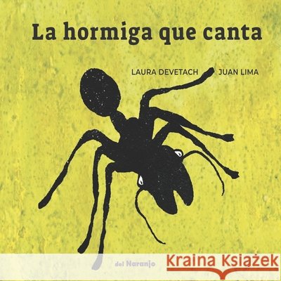 La Hormiga Que Canta: colección luna de azafrán Juan Lima, Norma Huidobro, Jaquelina Romero 9798491911981 Independently Published - książka