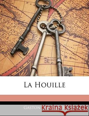 La Houille Gaston Tissandier 9781145114029  - książka