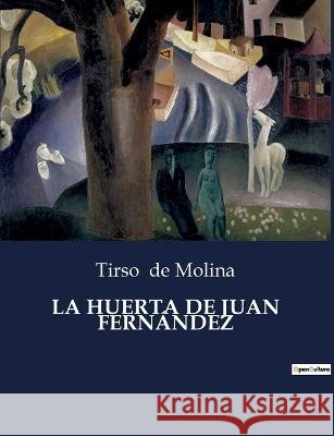 La Huerta de Juan Fernandez Tirso De Molina   9791041810390 Culturea - książka
