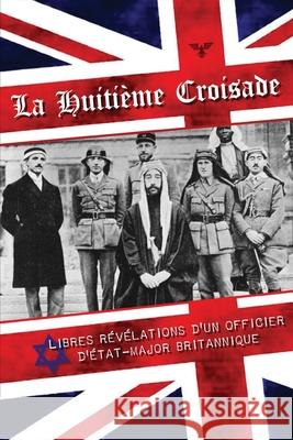 La Huitième croisade Britannique, Un Officier d'État-Major 9781648581762 Vettazedition Ou - książka