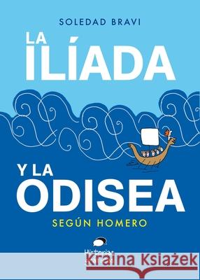 La Ilíada Y La Odisea: Según Homero Bravi, Soledad 9786075276571 El Lado Oscuro - książka