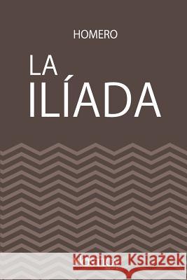 La Iliada Homero 9781724467867 Createspace Independent Publishing Platform - książka