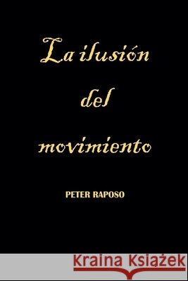 La ilusión del movimiento Peter Raposo 9798224697502 APS Publications - książka