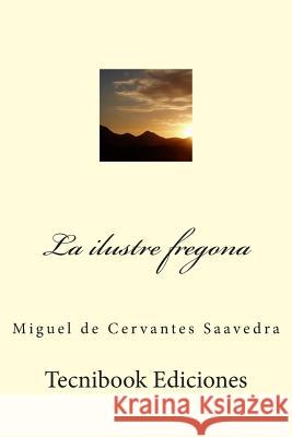 La Ilustre Fregona Miguel d 9781508498285 Createspace - książka
