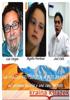 La Imagen Proyectada a Tres Bandas Luis Vargas Alejo 9781326147952 Lulu.com - książka