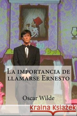 La importancia de llamarse Ernesto Edibooks 9781532801372 Createspace Independent Publishing Platform - książka