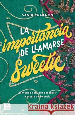 La Importancia de Llamarse Sweetie Sandhya Menon 9786070782855 Planeta Publishing - książka