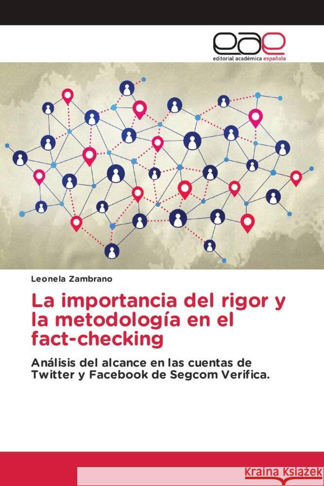 La importancia del rigor y la metodología en el fact-checking Zambrano, Leonela 9783659655746 Editorial Académica Española - książka