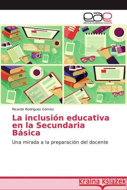 La inclusión educativa en la Secundaria Básica : Una mirada a la preparación del docente Rodríguez Gómez, Ricardo 9786200360151 Editorial Académica Española - książka