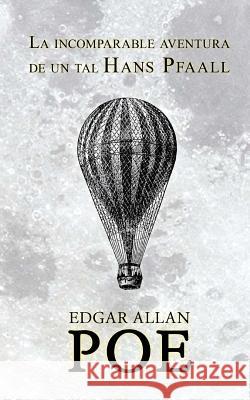 La incomparable aventura de un tal Hans Pfaall Allan Poe, Edgar 9781499140699 Createspace - książka