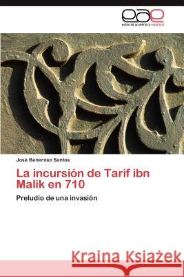 La Incursion de Tarif Ibn Malik En 710  9783845494876 Editorial Acad Mica Espa Ola - książka