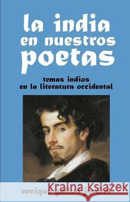 La India en nuestros poetas: Temas indios en la literatura occidental Gallud Jardiel, Enrique 9781090468666 Independently Published - książka