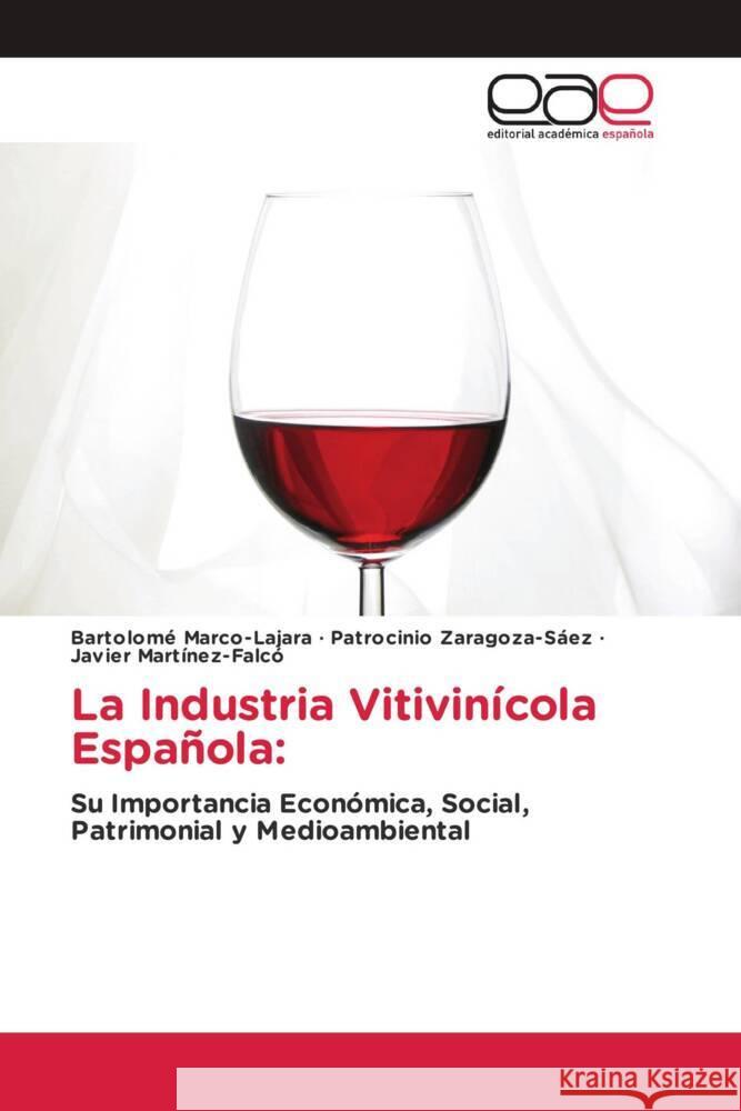 La Industria Vitivinícola Española: Marco-Lajara, Bartolomé, Zaragoza-Sáez, Patrocinio, Martínez-Falcó, Javier 9786203887877 Editorial Académica Española - książka