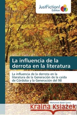 La influencia de la derrota en la literatura Abdel Samie, Mohamed 9786137400234 JustFiction Edition - książka