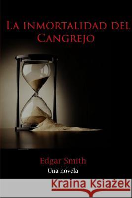 La Inmortalidad del Cangrejo Edgar Smith 9780989719339 Edgar Smith - książka