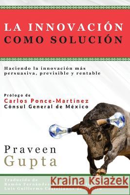 La Innovación Como Solución Gupta, Praveen 9781618132093 Ebooks2go, Inc - książka