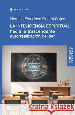 La Inteligencia Espiritual: Hacia La Trascendente Autorrealizaci?n del Ser Elisabel Rubiano Carmen Maur Yilmar Campbell 9789801871774 Rubiano Ediciones - książka