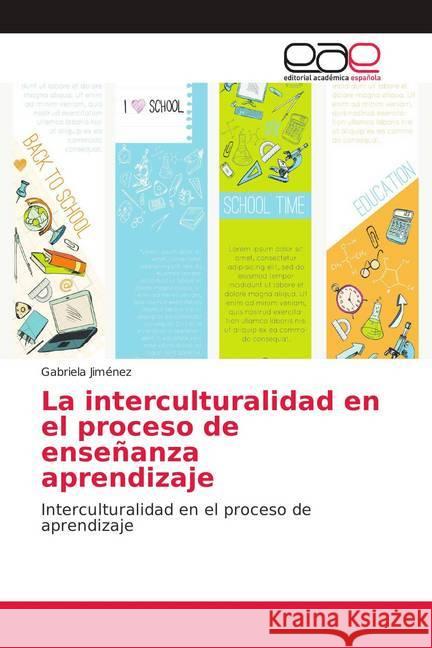 La interculturalidad en el proceso de enseñanza aprendizaje : Interculturalidad en el proceso de aprendizaje Jiménez, Gabriela 9786139410156 Editorial Académica Española - książka