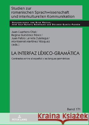 La interfaz Léxico-Gramática; Contrastes entre el español y las lenguas germánicas Cuartero Otal, Juan 9783631875834 Peter Lang AG - książka