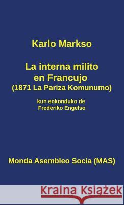 La interna milito en Francujo (1871): La Pariza Komunumo Markso, Karlo 9782369600176 Monda Asembleo Socia - książka