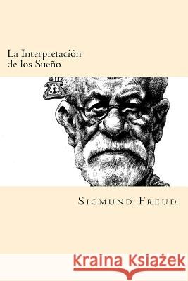 La Interpretacion de los Sueños (Spanish Edition) Freud, Sigmund 9781539938491 Createspace Independent Publishing Platform - książka