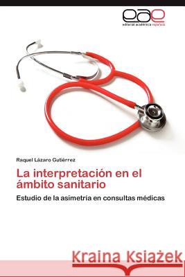 La Interpretacion En El Ambito Sanitario Raquel L 9783847367444 Editorial Acad Mica Espa Ola - książka