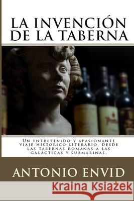 La invención de la Taberna Envid Miñana, Antonio 9781482028959 Createspace - książka