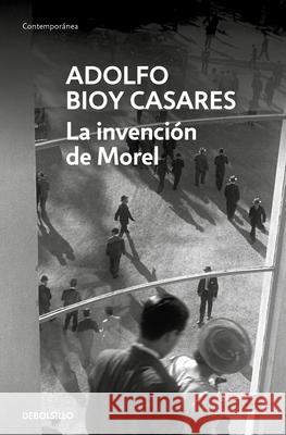 La Invención de Morel / The Invention of Morel Bioy Casares, Adolfo 9788466360272 Debolsillo - książka