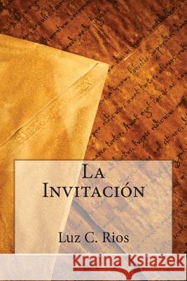La Invitación Rios, Luz Celenia 9781507784860 Createspace - książka