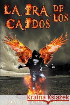La ira de los caidos: Saga completa Rodriguez, Daniel Granados 9781508856139 Createspace - książka