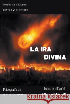 La Ira Divina Conde J W Rochester Vera Kryzhanovskaia J Thomas Msc Saldias 9798215584125 World Spiritist Institute - książka