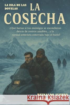 La Isla de las Dovelas: La Cosecha Alonso, Reinaldo 9798646692949 Independently published - książka