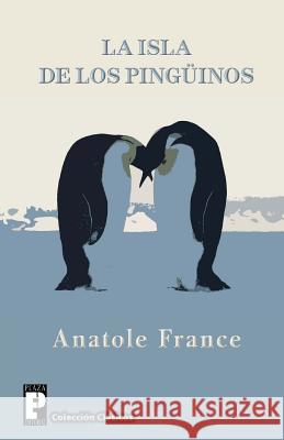 La isla de los pingüinos France, Anatole 9781481044851 Createspace - książka