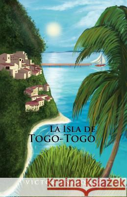 La Isla de Togo-Togo Victor En 9781463334253 Palibrio - książka