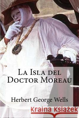 La Isla del Doctor Moreau Herbert George Wells 9781530738946 Createspace Independent Publishing Platform - książka