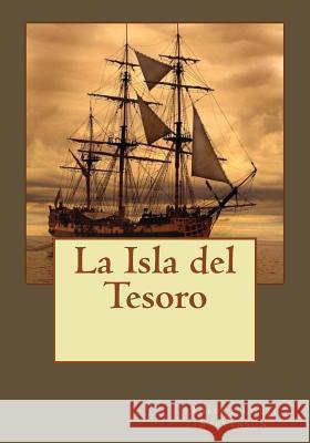 La Isla del Tesoro Robert Louis Stevenson Andrea Gouveia Andrea Gouveia 9781544903910 Createspace Independent Publishing Platform - książka