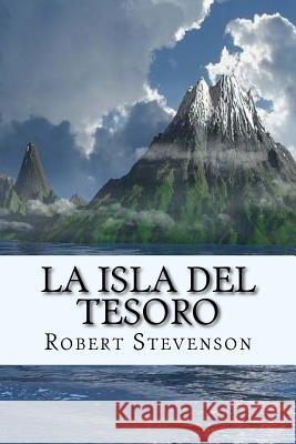 La Isla del Tesoro (Spanish) Edition Robert Stevenson 9781548831035 Createspace Independent Publishing Platform - książka